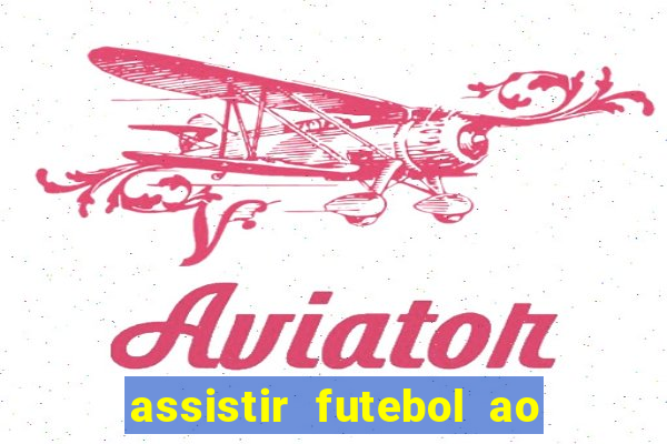 assistir futebol ao vivo futplay